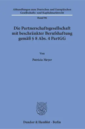 Meyer |  Die Partnerschaftsgesellschaft mit beschränkter Berufshaftung gemäß § 8 Abs. 4 PartGG | eBook | Sack Fachmedien
