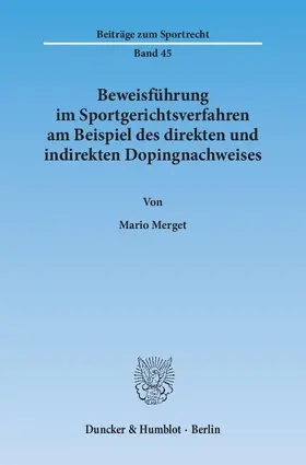 Merget |  Beweisführung im Sportgerichtsverfahren am Beispiel des direkten und indirekten Dopingnachweises | eBook | Sack Fachmedien