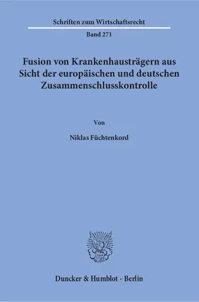 Füchtenkord |  Fusion von Krankenhausträgern aus Sicht der europäischen und deutschen Zusammenschlusskontrolle. | eBook | Sack Fachmedien