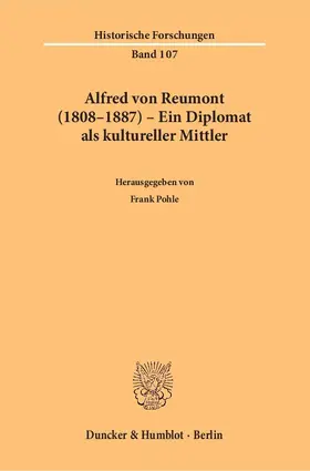 Pohle |  Alfred von Reumont (1808–1887) – Ein Diplomat als kultureller Mittler | eBook | Sack Fachmedien