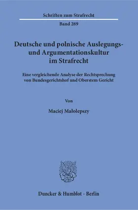 Malolepszy / Ma?olepszy |  Deutsche und polnische Auslegungs- und Argumentationskultur im Strafrecht | eBook | Sack Fachmedien