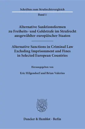 Hilgendorf / Valerius |  Alternative Sanktionsformen zu Freiheits- und Geldstrafe im Strafrecht ausgewählter europäischer Staaten - Alternative Sanctions in Criminal Law Excluding Imprisonment and Fines in Selected European Countries. | eBook | Sack Fachmedien