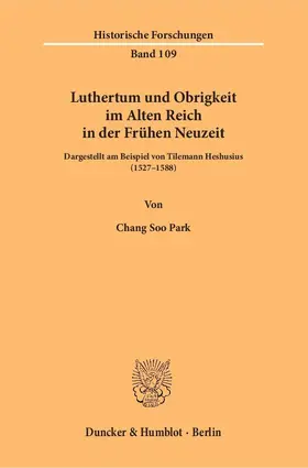 Park |  Luthertum und Obrigkeit im Alten Reich in der Frühen Neuzeit. | eBook | Sack Fachmedien