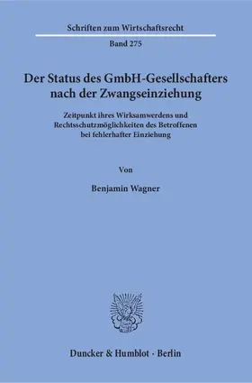 Wagner |  Der Status des GmbH-Gesellschafters nach der Zwangseinziehung | eBook | Sack Fachmedien