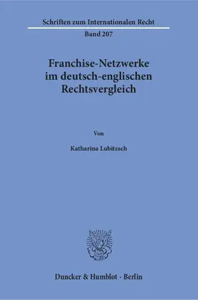 Lubitzsch |  Franchise-Netzwerke im deutsch-englischen Rechtsvergleich | eBook | Sack Fachmedien