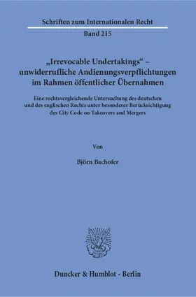 Bachofer | "Irrevocable Undertakings" – unwiderrufliche Andienungsverpflichtungen im Rahmen öffentlicher Übernahmen. | E-Book | sack.de