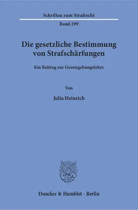 Heinrich |  Die gesetzliche Bestimmung von Strafschärfungen | eBook | Sack Fachmedien