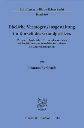 Burkhardt |  Eheliche Vermögensausgestaltung im Korsett des Grundgesetzes | eBook | Sack Fachmedien