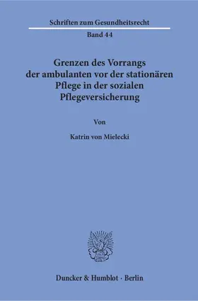 Mielecki |  Grenzen des Vorrangs der ambulanten vor der stationären Pflege in der sozialen Pflegeversicherung. | eBook | Sack Fachmedien