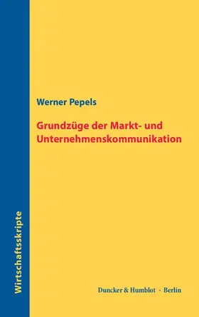 Pepels |  Grundzüge der Markt- und Unternehmenskommunikation | eBook | Sack Fachmedien