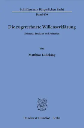 Lüdeking |  Die zugerechnete Willenserklärung | eBook | Sack Fachmedien