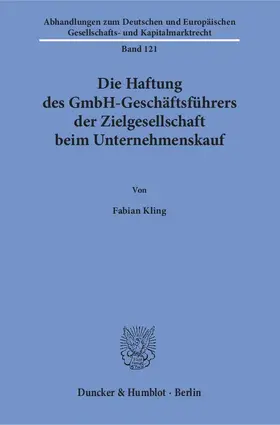 Kling |  Die Haftung des GmbH-Geschäftsführers der Zielgesellschaft beim Unternehmenskauf | eBook | Sack Fachmedien