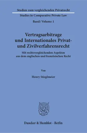 Stieglmeier |  Vertragsarbitrage und Internationales Privat- und Zivilverfahrensrecht. | eBook | Sack Fachmedien