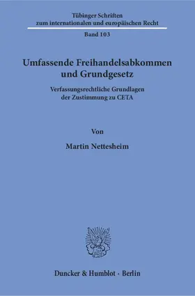 Nettesheim |  Umfassende Freihandelsabkommen und Grundgesetz | eBook | Sack Fachmedien