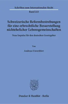 Unverfehrt |  Schweizerische Reformbestrebungen für eine erbrechtliche Besserstellung nichtehelicher Lebensgemeinschaften. | eBook | Sack Fachmedien