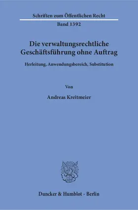 Kreitmeier |  Die verwaltungsrechtliche Geschäftsführung ohne Auftrag. | eBook | Sack Fachmedien