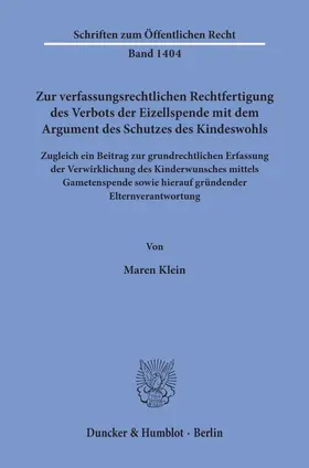 Klein |  Zur verfassungsrechtlichen Rechtfertigung des Verbots der Eizellspende mit dem Argument des Schutzes des Kindeswohls | eBook | Sack Fachmedien