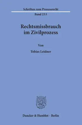 Leidner |  Rechtsmissbrauch im Zivilprozess | eBook | Sack Fachmedien
