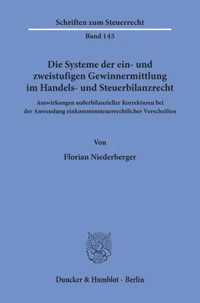 Niederberger |  Die Systeme der ein- und zweistufigen Gewinnermittlung im Handels- und Steuerbilanzrecht | eBook | Sack Fachmedien