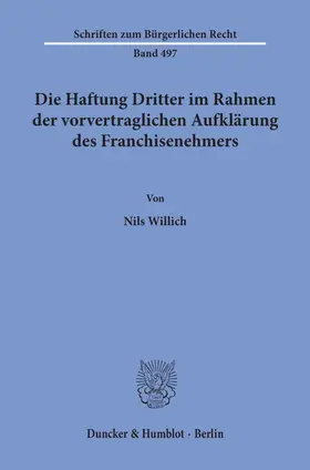 Willich |  Die Haftung Dritter im Rahmen der vorvertraglichen Aufklärung des Franchisenehmers | eBook | Sack Fachmedien