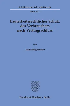 Hagenmaier |  Lauterkeitsrechtlicher Schutz des Verbrauchers nach Vertragsschluss | eBook | Sack Fachmedien