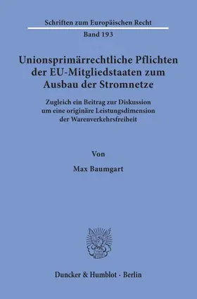 Baumgart |  Unionsprimärrechtliche Pflichten der EU-Mitgliedstaaten zum Ausbau der Stromnetze. | eBook | Sack Fachmedien