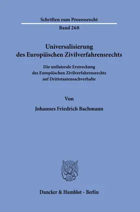 Bachmann |  Universalisierung des Europäischen Zivilverfahrensrechts. | eBook | Sack Fachmedien