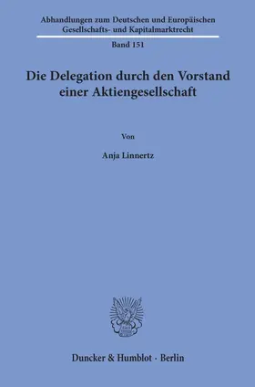 Linnertz |  Die Delegation durch den Vorstand einer Aktiengesellschaft. | eBook | Sack Fachmedien