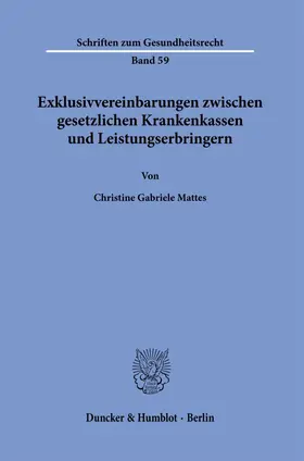 Mattes |  Exklusivvereinbarungen zwischen gesetzlichen Krankenkassen und Leistungserbringern. | eBook | Sack Fachmedien