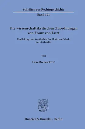 Breneselovic / Breneselovi? |  Die wissenschaftskritischen Zuordnungen von Franz von Liszt. | eBook | Sack Fachmedien