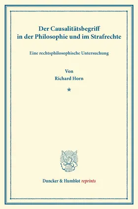 Horn |  Der Causalitätsbegriff in der Philosophie und im Strafrechte. | eBook | Sack Fachmedien