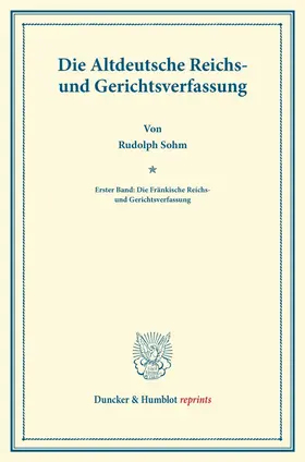 Sohm |  Die Altdeutsche Reichs- und Gerichtsverfassung. | eBook | Sack Fachmedien