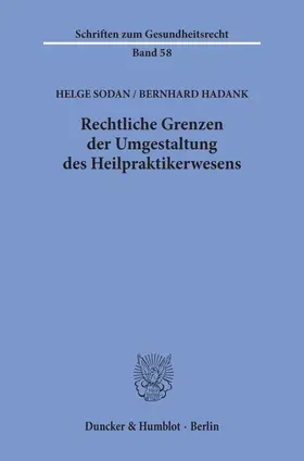 Hadank / Sodan |  Rechtliche Grenzen der Umgestaltung des Heilpraktikerwesens. | eBook | Sack Fachmedien