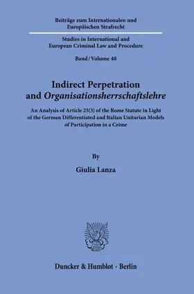 Lanza |  Indirect Perpetration and ›Organisationsherrschaftslehre‹. | eBook | Sack Fachmedien