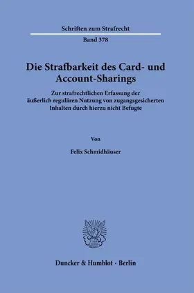 Schmidhäuser |  Die Strafbarkeit des Card- und Account-Sharings. | eBook | Sack Fachmedien