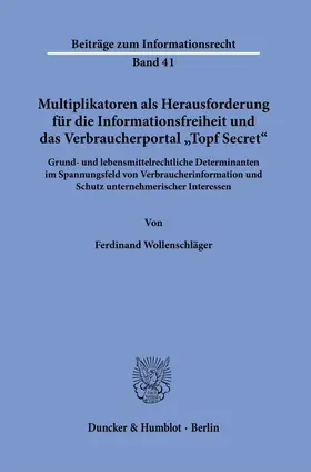 Wollenschläger |  Multiplikatoren als Herausforderung für die Informationsfreiheit und das Verbraucherportal "Topf Secret". | eBook | Sack Fachmedien