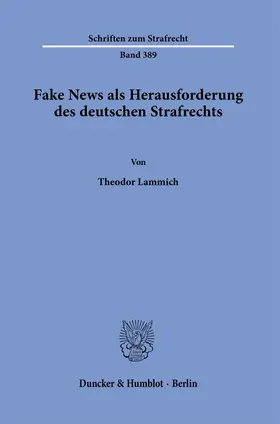 Lammich |  Fake News als Herausforderung des deutschen Strafrechts. | eBook | Sack Fachmedien