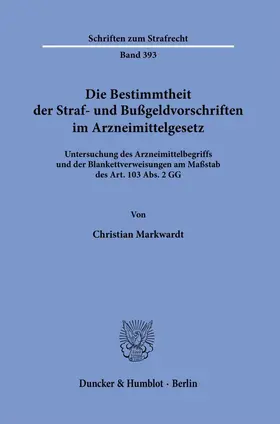Markwardt | Die Bestimmtheit der Straf- und Bußgeldvorschriften im Arzneimittelgesetz. | E-Book | sack.de