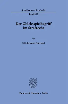 Osterland |  Der Glücksspielbegriff im Strafrecht. | eBook | Sack Fachmedien