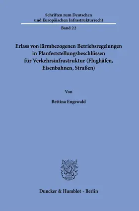 Engewald |  Erlass von lärmbezogenen Betriebsregelungen in Planfeststellungsbeschlüssen für Verkehrsinfrastruktur (Flughäfen, Eisenbahnen, Straßen). | eBook | Sack Fachmedien