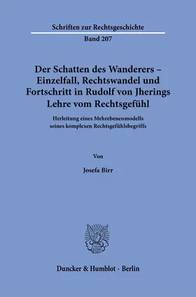 Birr | Der Schatten des Wanderers – Einzelfall, Rechtswandel und Fortschritt in Rudolf von Jherings Lehre vom Rechtsgefühl. | E-Book | sack.de