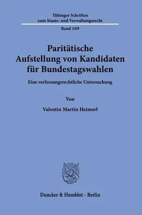 Heimerl |  Paritätische Aufstellung von Kandidaten für Bundestagswahlen. | eBook | Sack Fachmedien