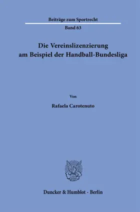 Carotenuto |  Die Vereinslizenzierung am Beispiel der Handball-Bundesliga. | eBook | Sack Fachmedien