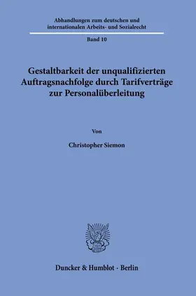 Siemon |  Gestaltbarkeit der unqualifizierten Auftragsnachfolge durch Tarifverträge zur Personalüberleitung. | eBook | Sack Fachmedien