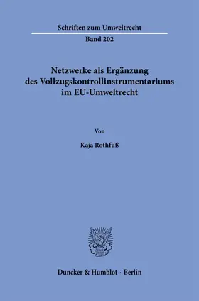 Rothfuß | Netzwerke als Ergänzung des Vollzugskontrollinstrumentariums im EU-Umweltrecht. | E-Book | sack.de