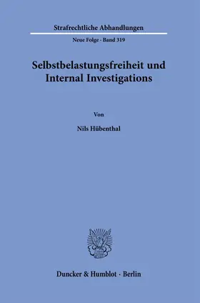 Hübenthal |  Selbstbelastungsfreiheit und Internal Investigations. | eBook | Sack Fachmedien