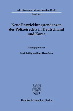 Ruthig / Seok |  Neue Entwicklungstendenzen des Polizeirechts in Deutschland und Korea | eBook | Sack Fachmedien