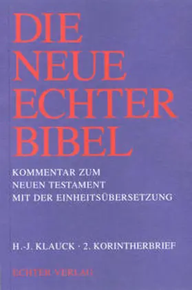 Klauck / Gnilka / Schnackenburg |  Die Neue Echter-Bibel. Kommentar / Kommentar zum Neuen Testament mit Einheitsübersetzung. Gesamtausgabe / 2. Korintherbrief | Buch |  Sack Fachmedien