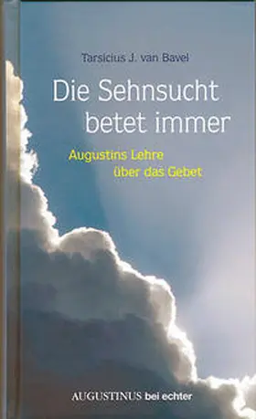 Bavel |  Die Sehnsucht betet immer | Buch |  Sack Fachmedien