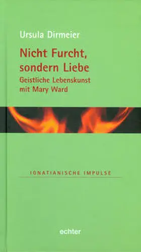 Dirmeier |  Nicht Furcht, sondern Liebe | Buch |  Sack Fachmedien